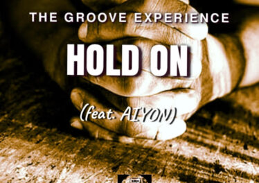 The Groove Experience - Hold On (feat. Aiyon)