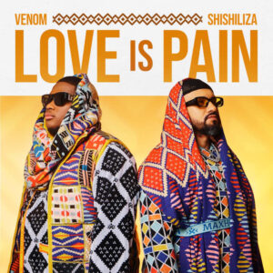 Venom Shishiliza - LOVE IS PAIN ALBUM