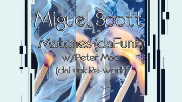 Miguel Scott & Peter Mac - Matches (daFunk)