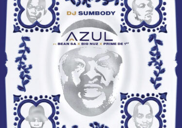 DJ Sumbody - Azul (feat. Bean RSA, Prime De 1st & Big Nuz)