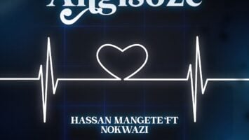 Hassan Mangete - Angisoze (feat. Nokwazi)