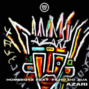 Homeboyz - Azari (feat. Filho Do Zua)