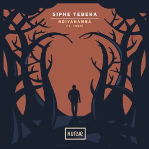 Siphe Tebeka - Ndiyahamba (feat. Toshi)