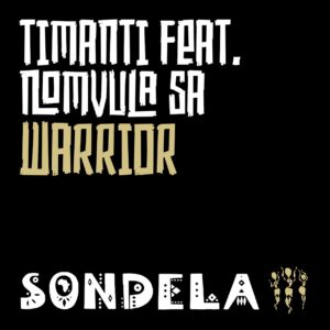 TIMANTI - Warrior (feat. Nomvula SA)