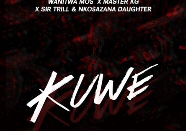 Wanitwa Mos, Sir Trill & Nkosazana Daughter - Kuwe (feat. Master KG)