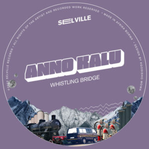 Anno Kalu - Whistling Bridge EP