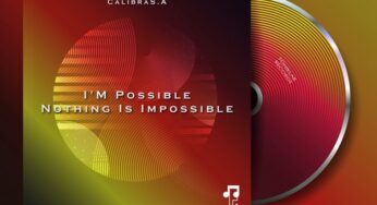 CalibraS.A – I’m Possible Nothing Is Impossible EP