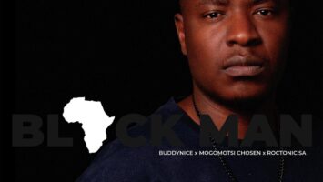 Buddynice - Black Man (feat. Mogomotsi Chosen & Roctonic SA)