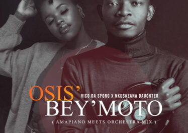 Vico Da Sporo & Nkosazana Daughter - Osis' Bey'moto (Amapiano Meets Orchestra Mix)