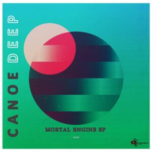 Canoe Deep - Mortal Engine EP
