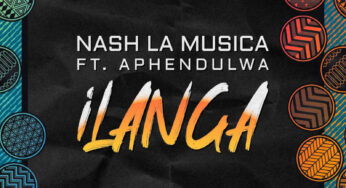 Nash La Musica – Ilanga (feat. Aphendulwa)