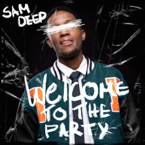 Sam Deep - Welcome To The Party EP