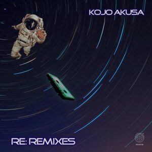 Kojo Akusa - Re: Remixes EP