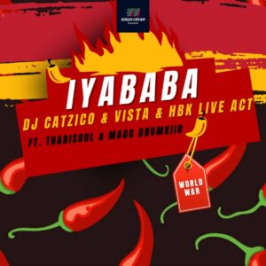 DJ Catzico, Vista & HBK Live Act - Iyababa (feat. Thabisoul & Magg Drumkiid)