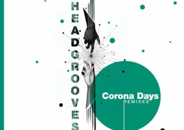 HeadGrooves - Corona Days (Remixes)