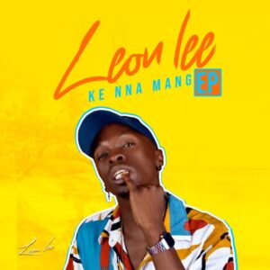 Leon Lee - Ke Nna Mang EP