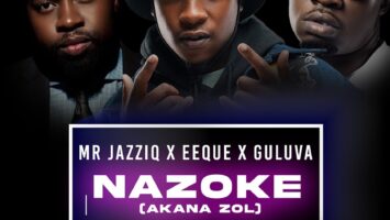 Mr JazziQ, EeQue & Guluva - Nazoke (Akana zol) (feat. Jandas & Zan'Ten)