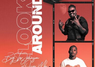 BigStar Johnson & Oscar Mbo - Look Around