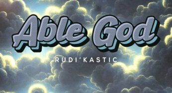 Rudi’Kastic – Able God