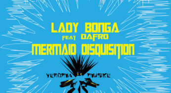 Lady Bonga – Mermaid Disquisition (feat. Dafro)