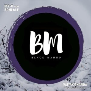 Ma-B, Bohlale - Ngiyak'Thanda (Ivan Afro5 Remix)