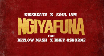 KissBeatz – Ngiyafuna (feat. Soul Jam, Reelow Mash & Rhey Osborne)