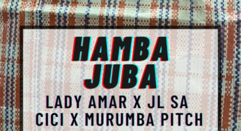 Lady Amar, JL SA, Cici & Murumba Pitch – Hamba Juba