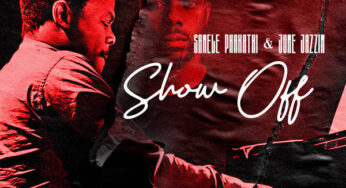 Sanele Phakathi & June Jazzin – Show Off