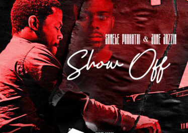 Sanele Phakathi & June Jazzin - Show Off