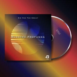 Sir Vee The Great - Nuestra Profunda EP