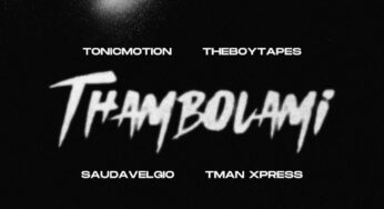 TonicMotion & Tman Xpress – Thambolami