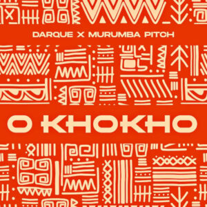 Darque & Murumba Pitch - O Khokho