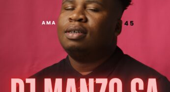 DJ Manzo SA – ama45 (Album)