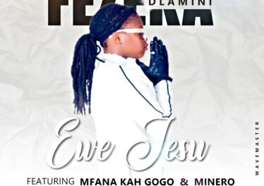 Fezeka Dlamini - Ewe Jesu (feat. Mfana Kah Gogo & Minero)