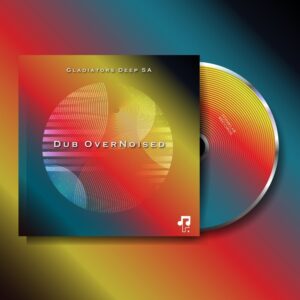 Gladiators Deep SA - Dub OverNoised EP