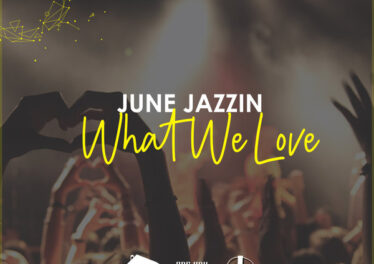 June Jazzin - What We Love