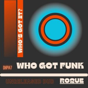 Roque - Who Got Funk (Unreleased Dub)