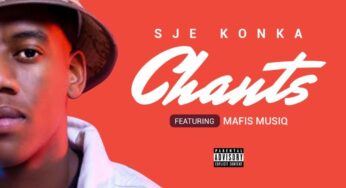 Sje Konka – Chants (feat. Mafis Musiq)