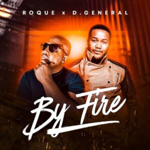Roque & D.General - By Fire EP