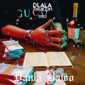Dlala Thukzin & Sykes - Danki Bawo