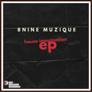8nine Muzique - House Imagination EP