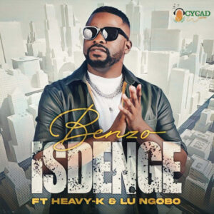 Benzo - Isdenge (feat. Heavy-K & Lu Ngobo)