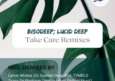 BisoDeep & Lucid Deep - Take Care (Remixes)