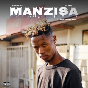 Boontle RSA - MANZISA (feat. Al Xapo & Bhut_manandi_nand)
