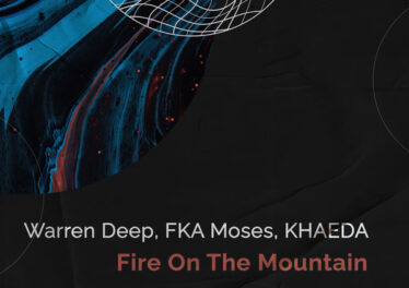 Warren Deep, FKA Moses & KHAEDA - Fire on the Mountain