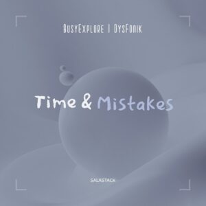 BusyExplore & DysFonik - Time & Mistakes