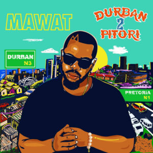 MAWAT - Durban 2 Pitori EP