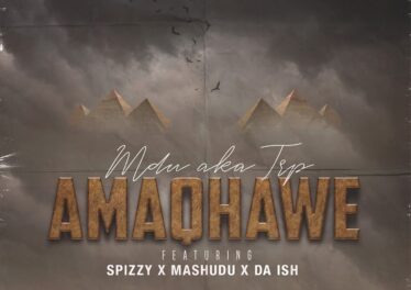 MDU aka TRP - Amaqhawe (feat. Spizzy, Mashudu & Da Ish)