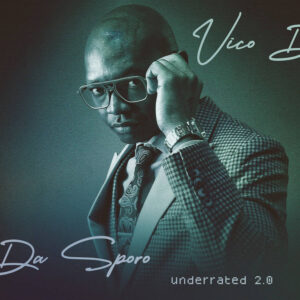 Vico Da Sporo - Underrated 2.0 (Album)