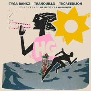 Tyga Bankz, Tranquillo, & Tkcreedlion - HG (feat. Mr JazziQ & 2.0 Worldwide)